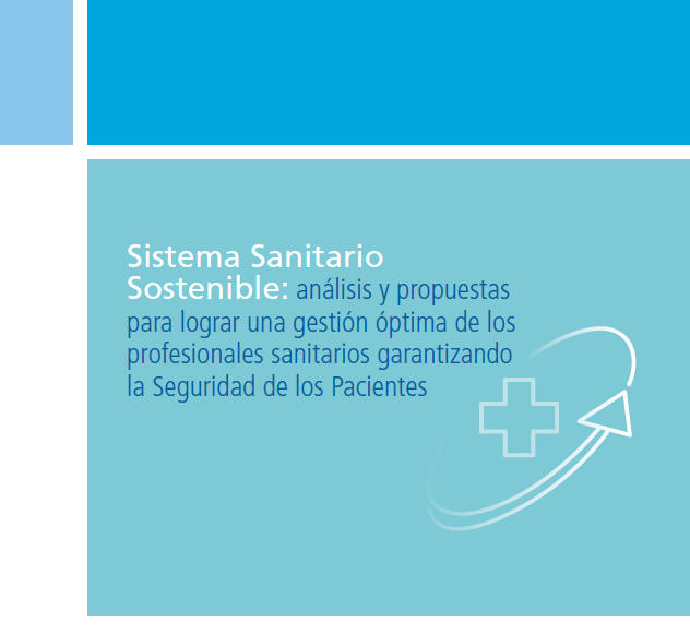 Sistema Sanitario Sostenible: análisis y propuestas para lograr una gestión óptima de los profesionales sanitarios garantizando la Seguridad de los Pacientes