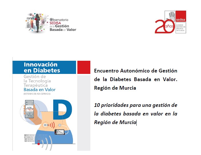 Encuentro Autonómico de Gestión de la Diabetes Basada en Valor. Región de Murcia 10 prioridades para una gestión de la diabetes basada en valor en la Región de Murcia